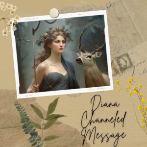 Roman Goddess Diana Channeled Message