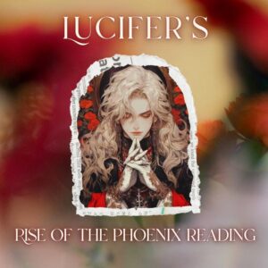 Lucifer's Rise of The Phoenix Reading