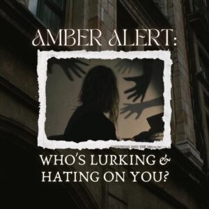 Amber Alert: Who's Lurking & Hating On You? Tarot Reading