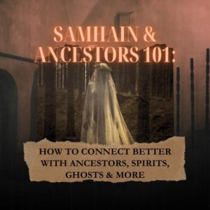 Samhain & Ancestors 101: How To Connect Better With Ancestors, Spirits, Ghosts and More | Master Class