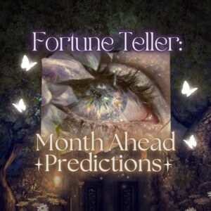 Fortune Teller: Month Ahead Predictions | Psychic Channeled Predictions