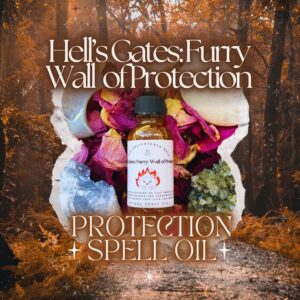 Hell's Gates: Furry Wall of Protection Ritual Spell Oil | Fiery Wall of Protection | Spelled for Protection, Warding off Evil-Eye