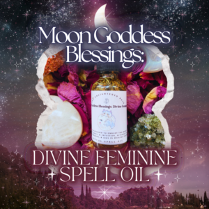Moon Goddess Blessings: Divine Feminine Ritual Spell Oil | Activate Your Divine Feminine Goddess Energy | Spelled for Beauty & Healing