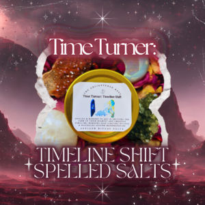 Time Turner: Timeline Shift Spelled Ritual Salts