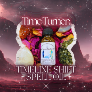 Time Turner: Timeline Shift Spell Oil