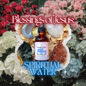 Blessings of Jesus Spiritual Water