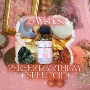 25 Wishes: Perfect Birthday Spell Oil