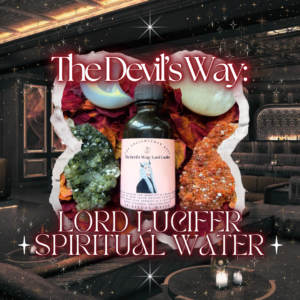 The Devil's Way: Lord Lucifer Spiritual Water