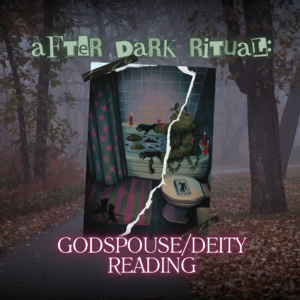 After Dark Ritual: Godspouse/Deity Reading