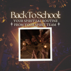 Back To School: Your Spiritual Routine From Your Spirit Team