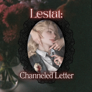Lestat Channeled Letter