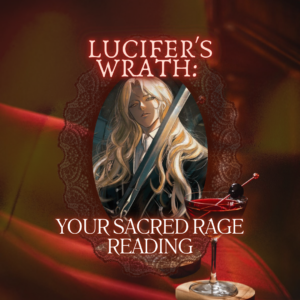Lucifer's Wrath: Your Sacred Rage Reading